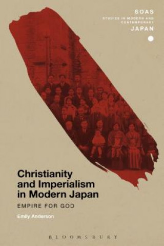 Könyv Christianity and Imperialism in Modern Japan Emily Anderson