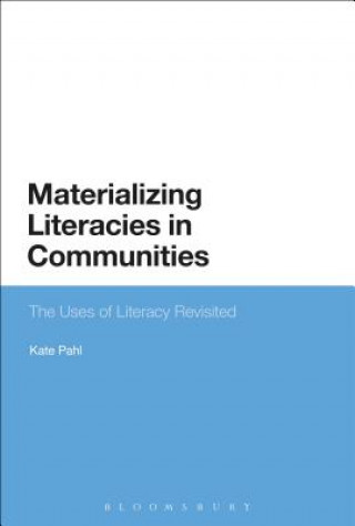 Knjiga Materializing Literacies in Communities Kate Pahl