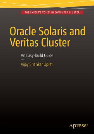 Könyv Oracle Solaris and Veritas Cluster : An Easy-build Guide Vijay Shankar Upreti