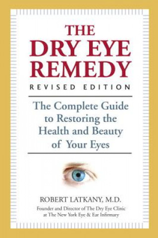 Kniha Dry Eye Remedy, The (revised Edition) Robert Latkany