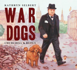Könyv War Dogs Kathryn Selbert
