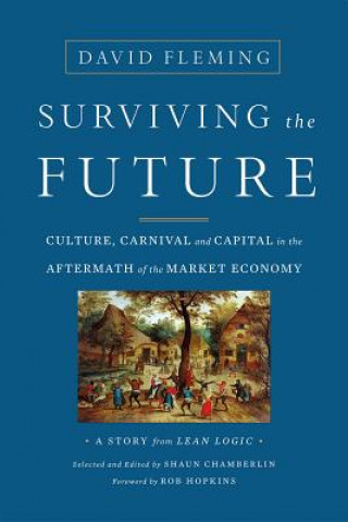 Carte Surviving the Future David Fleming