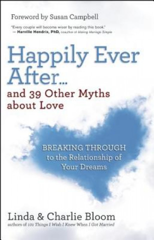 Könyv Happily Ever After and 39 Other Myths About Love Linda Bloom