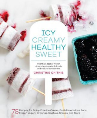 Carte Icy, Creamy, Healthy, Sweet Christine Chitnis