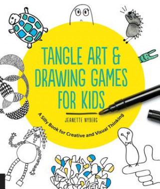 Kniha Tangle Art and Drawing Games for Kids Jeanette Nyberg