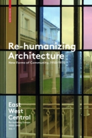 Könyv Re-Humanizing Architecture Ákos Moravánszky