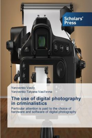 Kniha use of digital photography in criminalistics Vasily Yarovenro