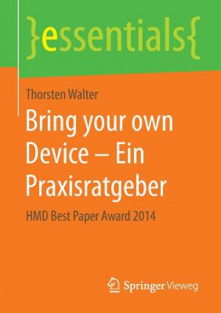 Kniha Bring your own Device - Ein Praxisratgeber Thorsten Walter