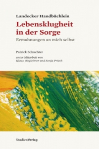 Książka Landecker Handbüchlein - Lebensklugheit in der Sorge Patrick Schuchter