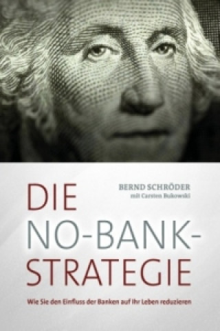 Carte Die No-Bank-Strategie Bernd Schröder