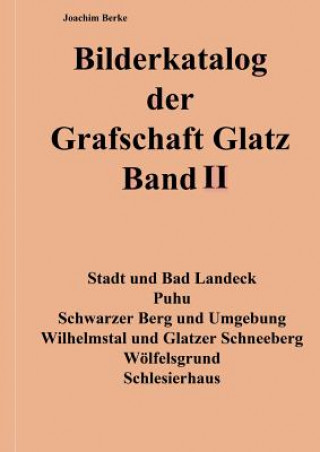 Könyv Bilderkatalog der Grafschaft Glatz Band II Joachim Berke