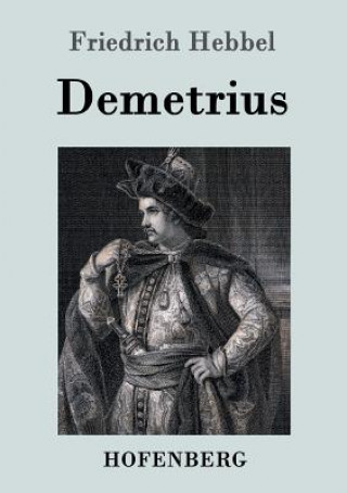 Kniha Demetrius Friedrich Hebbel