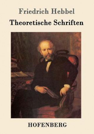 Könyv Theoretische Schriften Friedrich Hebbel