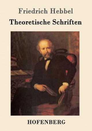 Knjiga Theoretische Schriften Friedrich Hebbel