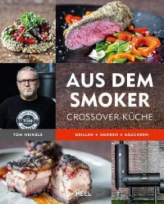 Kniha Die neue Smoker-Küche Tom Heinzle