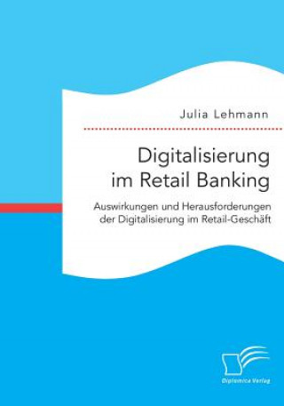 Kniha Digitalisierung im Retail Banking Julia Lehmann