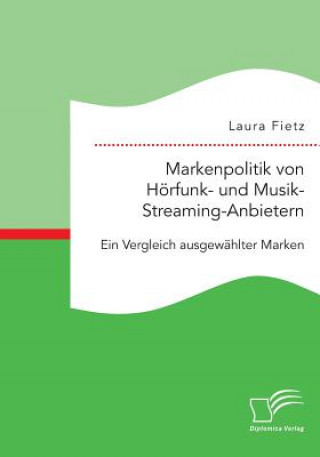 Könyv Markenpolitik von Hoerfunk- und Musik-Streaming-Anbietern Laura Fietz