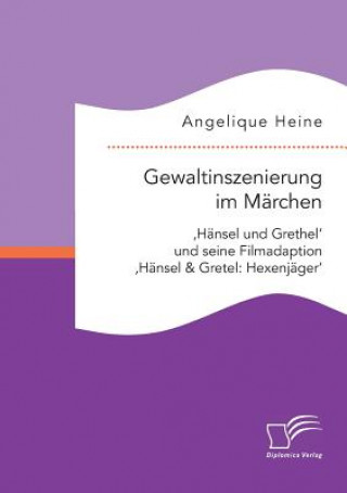 Kniha Gewaltinszenierung im Marchen Angelique Heine