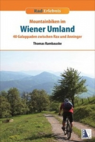 Carte Rad-Erlebnis Mountainbiken im Wiener Umland, m. 56 Karte Thomas Rambauske