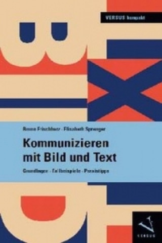 Knjiga Kommunizieren mit Bild und Text Bruno Frischherz