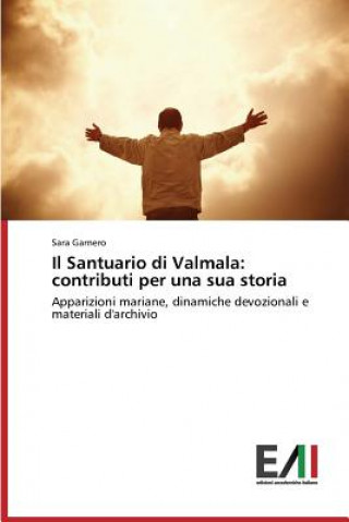 Libro Santuario di Valmala Garnero Sara