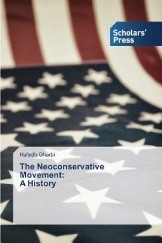 Buch Neoconservative Movement Gharbi Hafedh