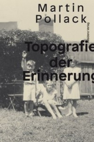 Knjiga Topografie der Erinnerung Martin Pollack