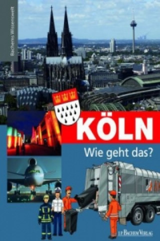 Kniha Köln - Wie geht das? 