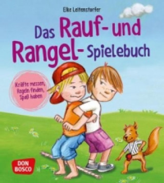 Könyv Das Rauf- und Rangel-Spielebuch Elke Leitenstorfer