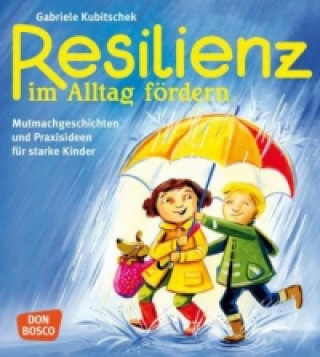 Kniha Resilienz im Alltag fördern Gabriele Kubitschek