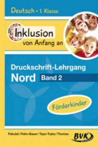 Kniha Druckschrift-Lehrgang Nord Band 2 - Förderkinder. Bd.2 Dorothee Pakulat
