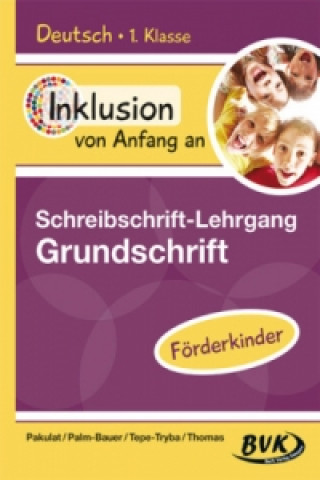 Knjiga Deutsch - Schreibschrift-Lehrgang Grundschrift - Förderkinder Dorothee Pakulat