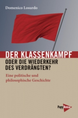 Książka Der Klassenkampf oder Die Wiederkehr des Verdrängten? Domenico Losurdo