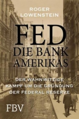 Könyv FED - Die Bank Amerikas Roger Lowenstein