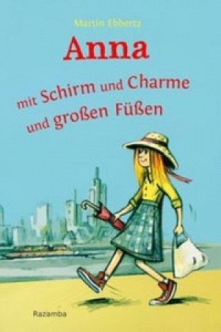 Knjiga Anna - mit Schirm und Charme und großen Füßen Martin Ebbertz