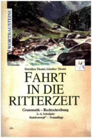 Kniha Fahrt in die Ritterzeit Dorothea Thomé