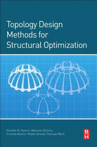 Könyv Topology Design Methods for Structural Optimization Osvaldo Querin