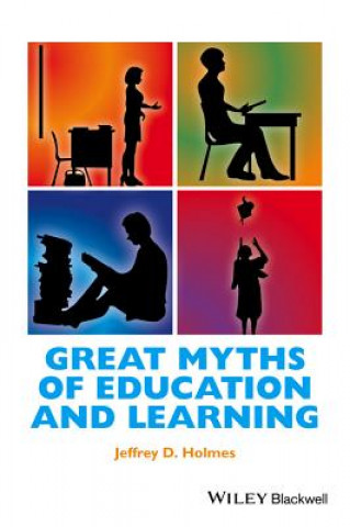 Kniha Great Myths of Education and Learning Jeffrey Holmes