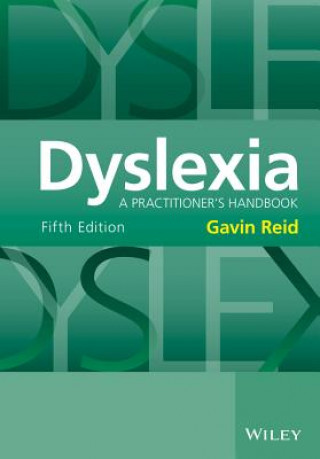 Könyv Dyslexia - A Practitioner's Handbook 5e Gavin Reid