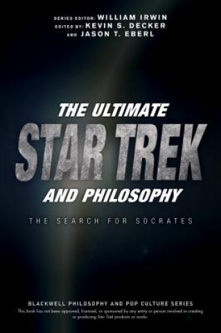 Kniha Ultimate Star Trek and Philosophy William Irwin