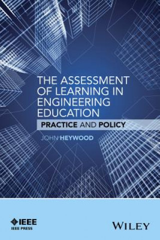 Knjiga Assessment of Learning in Engineering Education - Practice and Policy John Heywood