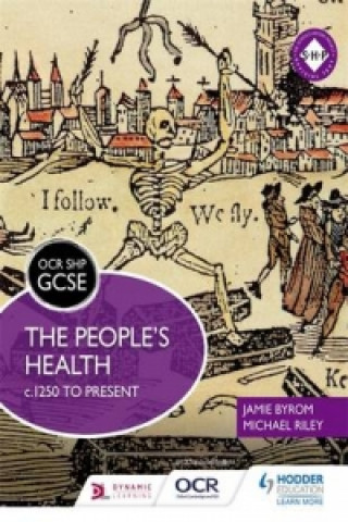Kniha OCR GCSE History SHP: The People's Health c.1250 to present Michael Riley