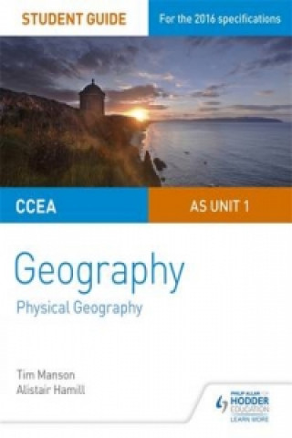 Carte CCEA AS Unit 1 Geography Student Guide 1: Physical Geography Tim Manson