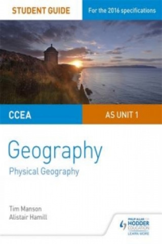 Livre CCEA AS Unit 1 Geography Student Guide 1: Physical Geography Tim Manson