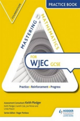 Carte Mastering Mathematics for WJEC GCSE Practice Book: Foundation Keith Pledger