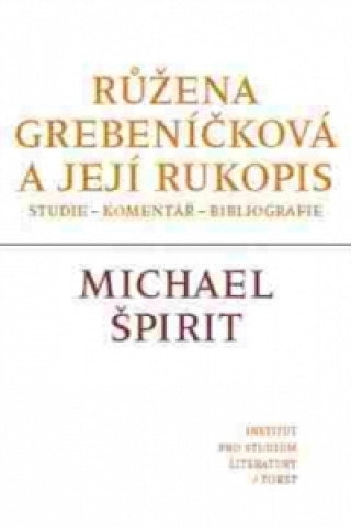 Kniha Růžena Grebeníčková a její rukopis Michael Špirit