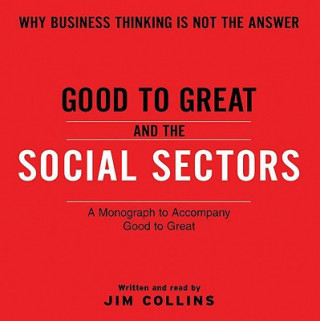 Carte Good to Great and the Social Sectors James C Collins