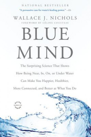 Könyv Blue Mind Wallace J Nichols