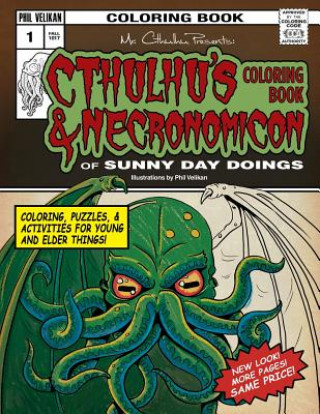 Könyv Cthulhu's Coloring Book and Necronomicon of Sunny Day Doings Phil Velikan