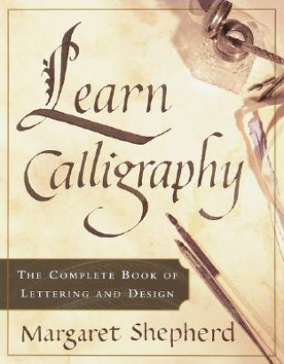 Knjiga Learn Calligraphy Margaret Shepherd
